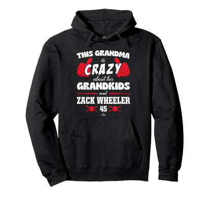 Grandma Crazy Zack Wheeler Philadelphia Hoodie - Unique Graphic Men Women - T-Shirt, Sweatshirt, Hoodie