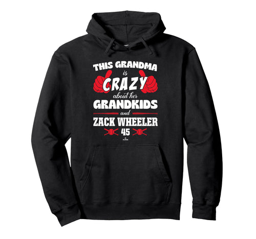 Grandma Crazy Zack Wheeler Philadelphia Hoodie - Unique Graphic Men Women - T-Shirt, Sweatshirt, Hoodie