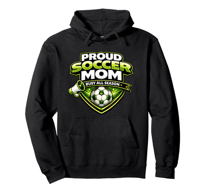 Soccer Mom Funny Busy All Season Hoodie - Casual Everyday Wear Men Women - T-Shirt, Sweatshirt, Hoodie