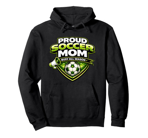 Soccer Mom Funny Busy All Season Hoodie - Casual Everyday Wear Men Women - T-Shirt, Sweatshirt, Hoodie