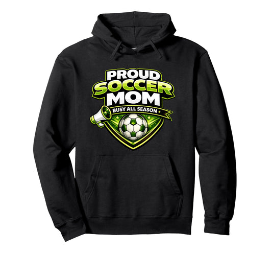 Soccer Mom Funny Busy All Season Hoodie - Casual Everyday Wear Men Women - T-Shirt, Sweatshirt, Hoodie