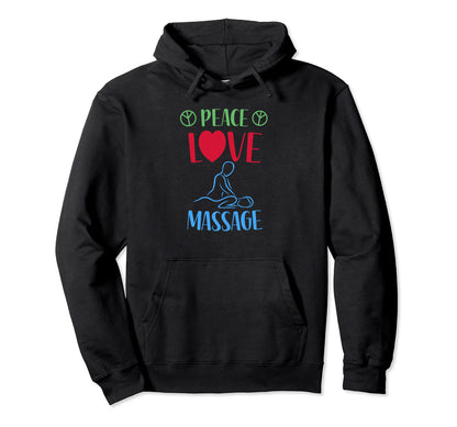 Peace Love Massage Hoodie - Unique Graphic Men Women - T-Shirt, Sweatshirt, Hoodie
