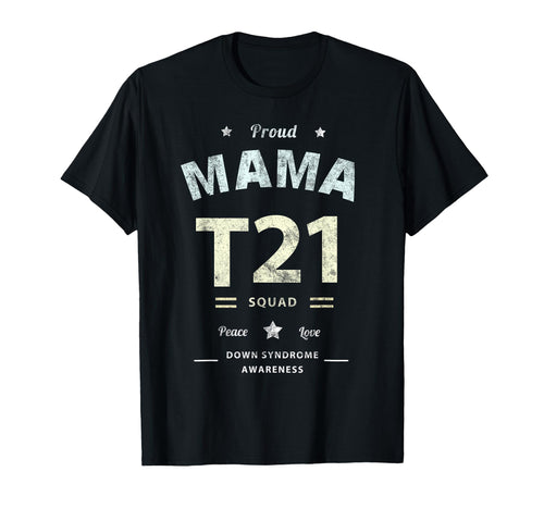 Proud Mama T21 Squad Down Syndrome T-Shirt - Minimalist Print for Adults - T-Shirt, Sweatshirt, Hoodie