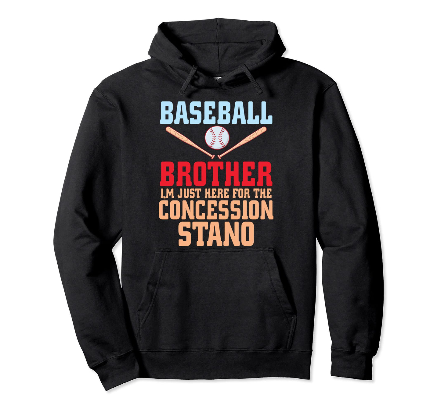 Baseball Brother Im Just Here Hoodie - Fun Novelty Design for Adults - T-Shirt, Sweatshirt, Hoodie