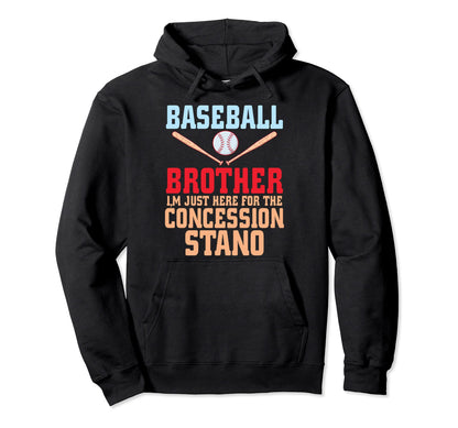 Baseball Brother Im Just Here Hoodie - Fun Novelty Design for Adults - T-Shirt, Sweatshirt, Hoodie