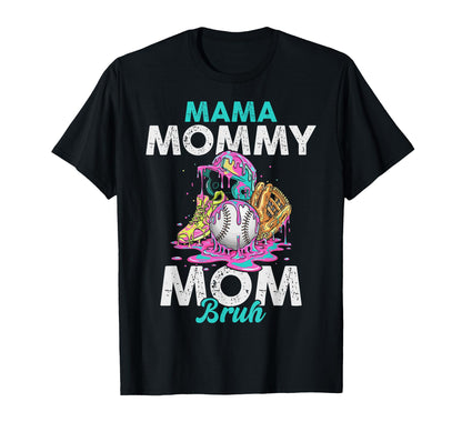 Mama Mommy Mom Bruh Baseball Ice Cream T-Shirt - Novelty Apparel Unisex - T-Shirt, Sweatshirt, Hoodie