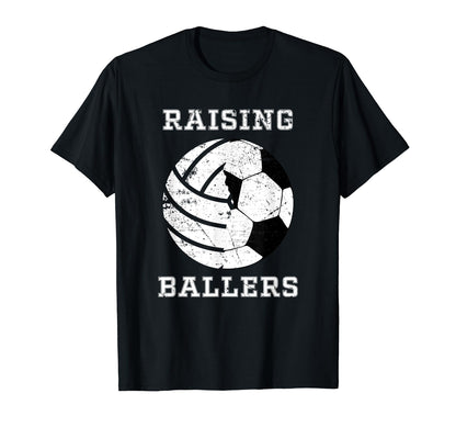Raising Ballers Soccer Volleyball T-Shirt - Casual Everyday Wear Unisex - T-Shirt, Sweatshirt, Hoodie