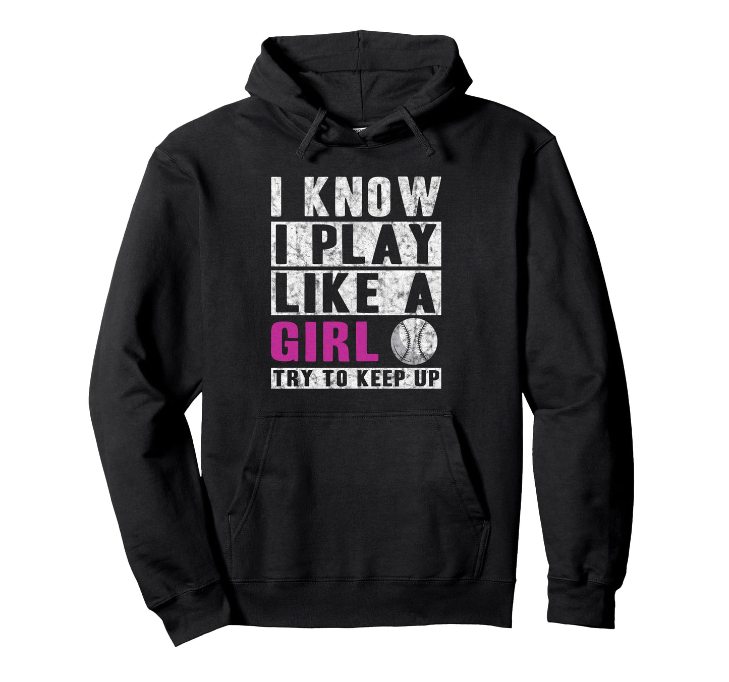 I Know I Play Like Softball Try To Keep Hoodie - Fun Novelty Design Unisex - T-Shirt, Sweatshirt, Hoodie