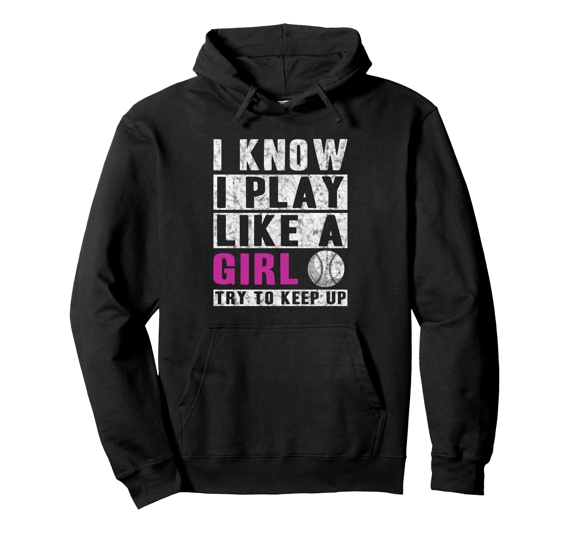 I Know I Play Like Softball Try To Keep Hoodie - Fun Novelty Design Unisex - T-Shirt, Sweatshirt, Hoodie