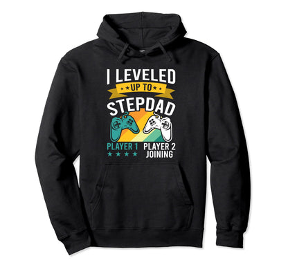 I Leveled Up To Stepdad Video Gamer Step Hoodie - Graphic Print for Adults - T-Shirt, Sweatshirt, Hoodie