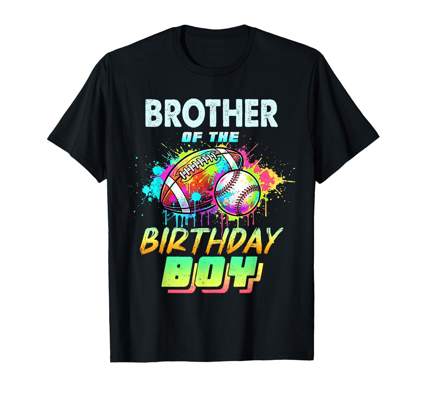 Brother Birthday Baseball Football T-Shirt - Streetwear Style Unisex - T-Shirt, Sweatshirt, Hoodie
