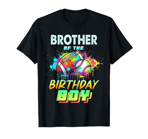 Brother Birthday Baseball Football T-Shirt - Streetwear Style Unisex - T-Shirt, Sweatshirt, Hoodie