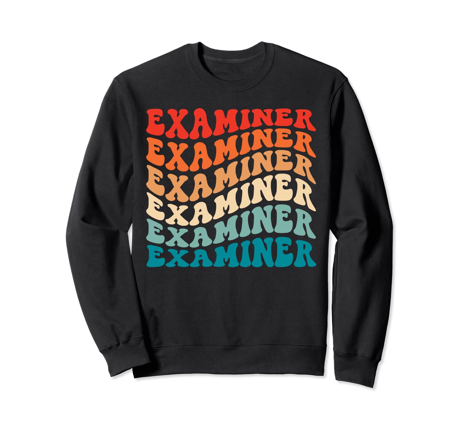 Groovy 70S Examiner Funny Boho Sweatshirt - Fun Novelty Design Men Women - T-Shirt, Sweatshirt, Hoodie