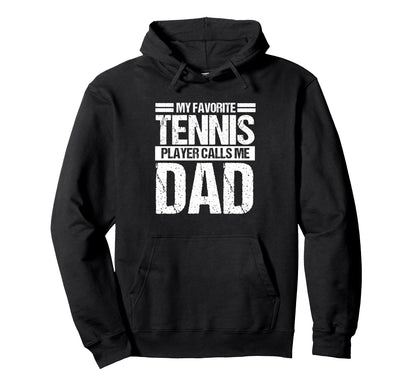 My Favorite Tennis Calls Me Dad Sport Hoodie - Custom Art Print for Adults - T-Shirt, Sweatshirt, Hoodie