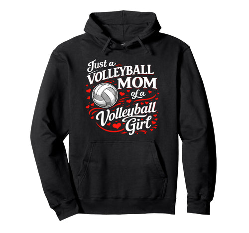 Just Volleyball Mom Volleyball Hoodie - Casual Everyday Wear for Adults - T-Shirt, Sweatshirt, Hoodie