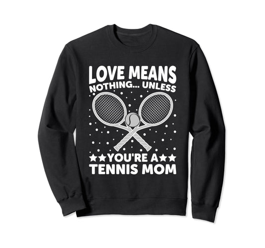 Love Means Nothing Unless You Are Sweatshirt - Streetwear Style Unisex - T-Shirt, Sweatshirt, Hoodie