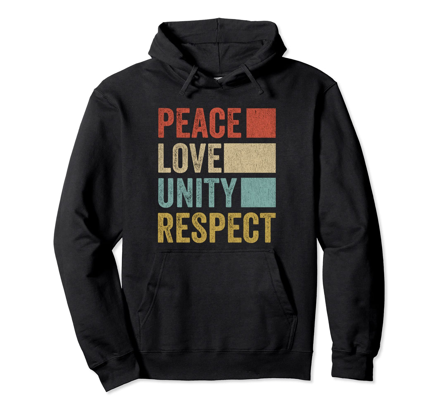 Peace Love Unity Respect Hoodie - Trendy Graphic Men Women - T-Shirt, Sweatshirt, Hoodie