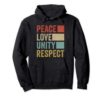 Peace Love Unity Respect Hoodie - Trendy Graphic Men Women - T-Shirt, Sweatshirt, Hoodie