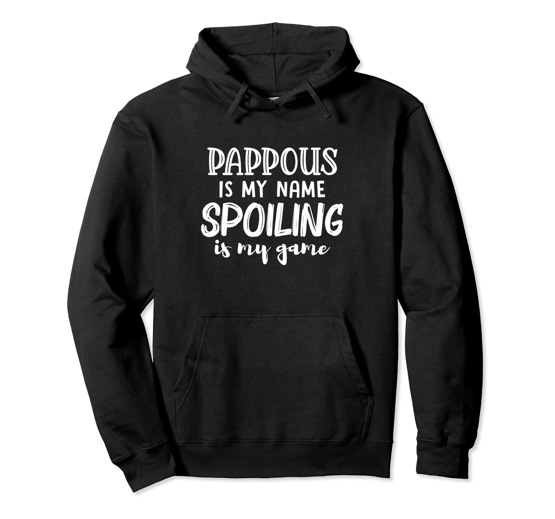 Pappous Is My Name Spoiling Is My Game Hoodie - Trendy Graphic for Adults - T-Shirt, Sweatshirt, Hoodie