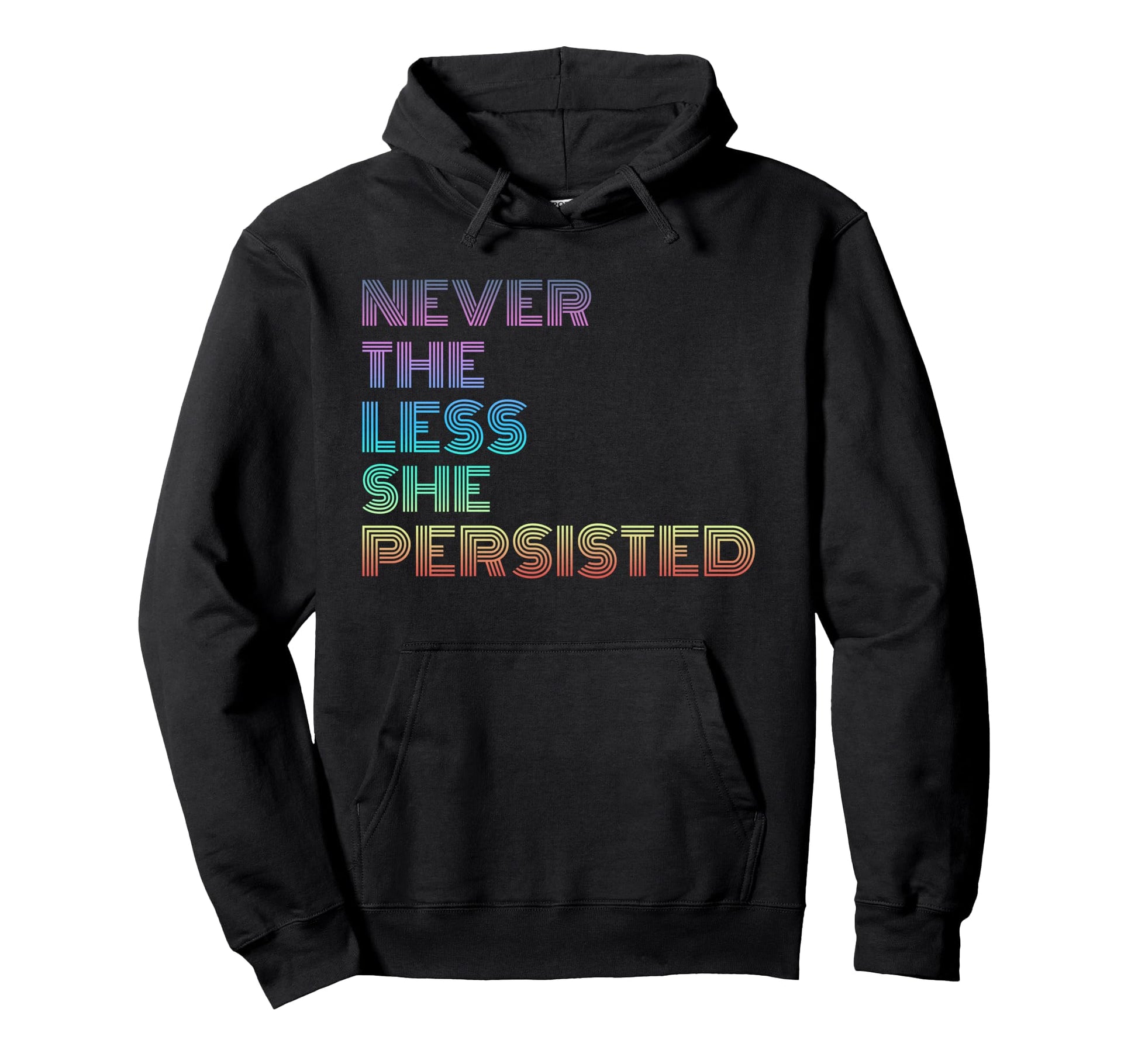Nevertheless She Persisted Rainbow Hoodie - Custom Art Print Unisex - T-Shirt, Sweatshirt, Hoodie