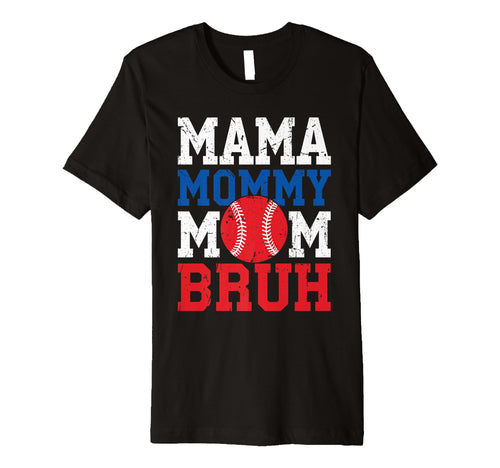 Mama Mommy Mom Bruh Baseball Moms T-Shirt - Trendy Graphic for Adults - T-Shirt, Sweatshirt, Hoodie