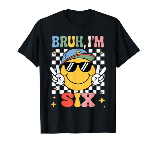 Bruh Im Six 6 6Th Birthday Groovy 6 T-Shirt - Unique Graphic Men Women - T-Shirt, Sweatshirt, Hoodie