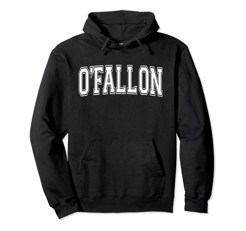 O Fallon Il Illinois Usa Sports Hoodie - Aesthetic Graphic Men Women - T-Shirt, Sweatshirt, Hoodie