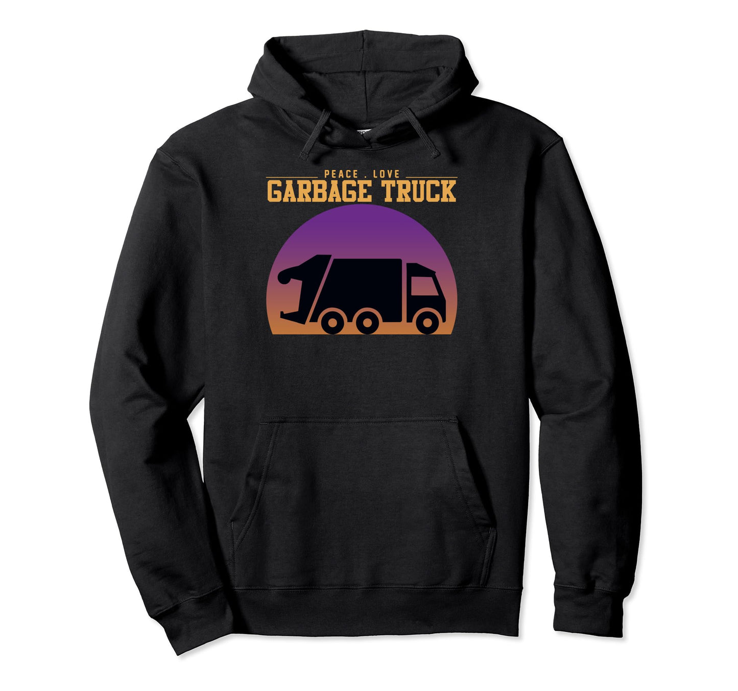 Dump Trash Peace Love Garbage Truck Hoodie - Aesthetic Graphic Unisex - T-Shirt, Sweatshirt, Hoodie