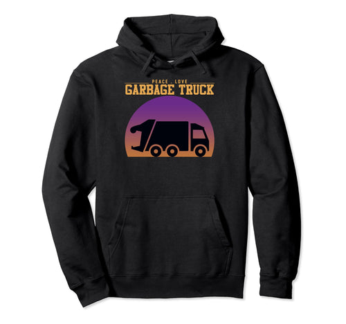Dump Trash Peace Love Garbage Truck Hoodie - Aesthetic Graphic Unisex - T-Shirt, Sweatshirt, Hoodie