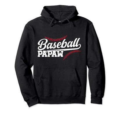 Baseball Papaw Baseball Player Papaw Hoodie - Casual Everyday Wear Unisex - T-Shirt, Sweatshirt, Hoodie
