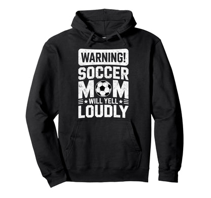 Warning Soccer Football Mom Player Will Hoodie - Novelty Apparel Unisex - T-Shirt, Sweatshirt, Hoodie