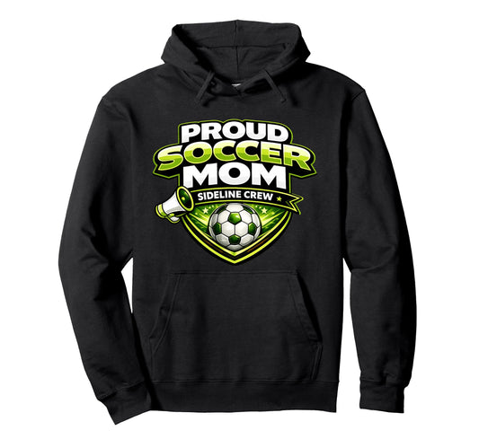 Soccer Mom Funny Sideline Crew Proud Mothers Hoodie - Trendy Graphic Unisex - T-Shirt, Sweatshirt, Hoodie