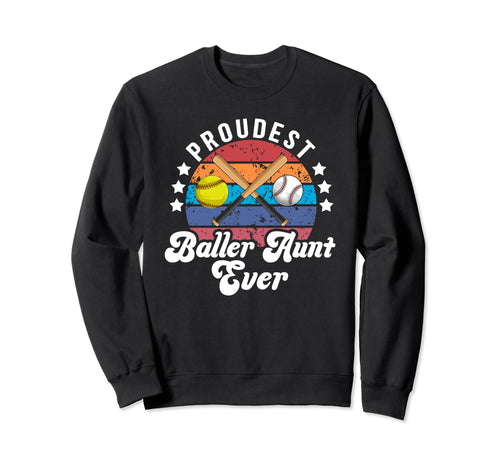 Proudest Baller Aunt Ever Softball Sweatshirt - Novelty Apparel Men Women - T-Shirt, Sweatshirt, Hoodie
