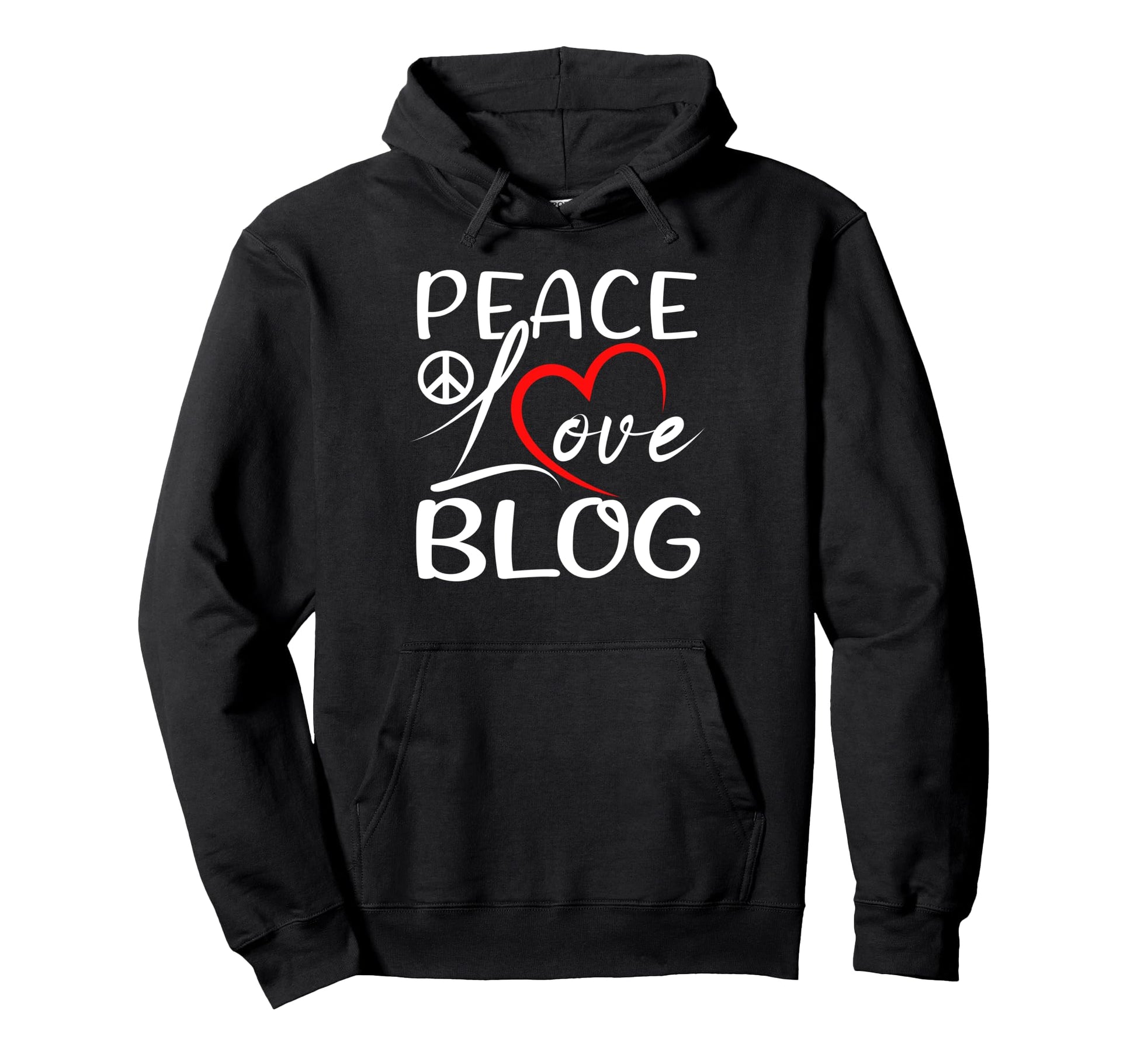 Peace Love Blog Writer Blogger Hoodie - Trendy Graphic for Adults - T-Shirt, Sweatshirt, Hoodie