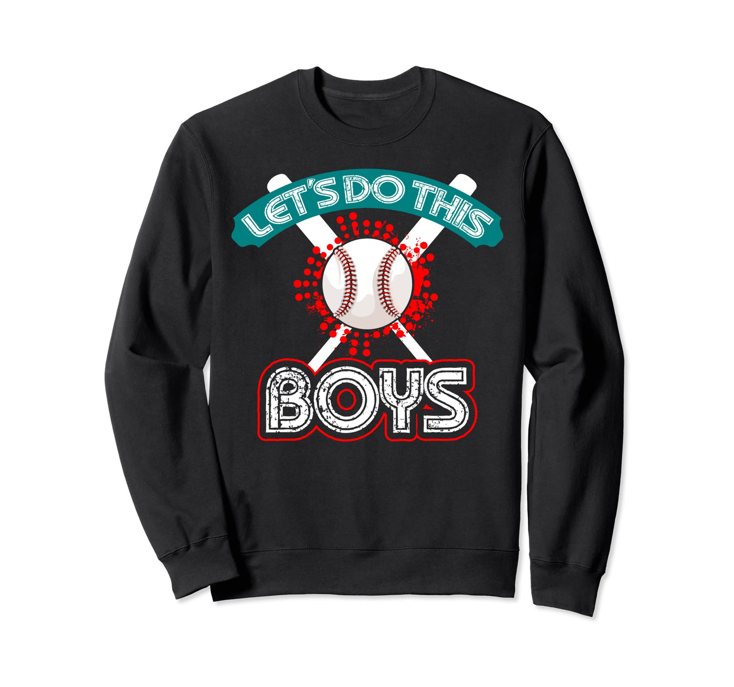 Baseball Dad Mom Brother Sister Let Sweatshirt - Trendy Graphic for Adults - T-Shirt, Sweatshirt, Hoodie