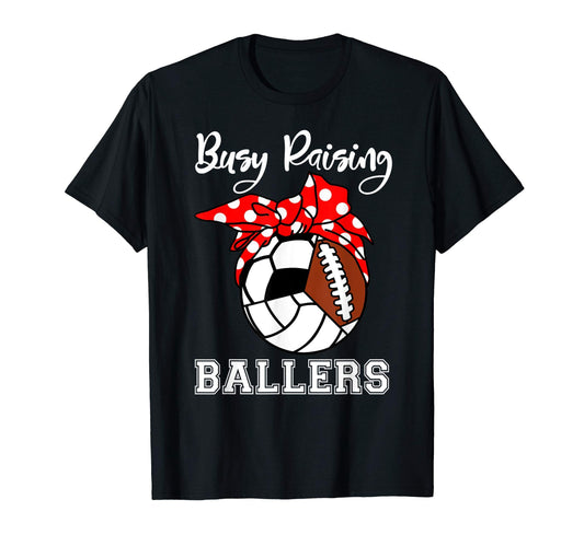 Busy Raising Ballers Funny Soccer Football T-Shirt - Unique Graphic Unisex - T-Shirt, Sweatshirt, Hoodie