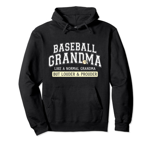 Funny Louder And Prouder Baseball Grandma Hoodie - Trendy Graphic Unisex - T-Shirt, Sweatshirt, Hoodie