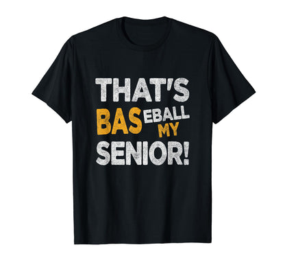 Thats My Baseball Senior Dad 2025 T-Shirt - Minimalist Print for Adults - T-Shirt, Sweatshirt, Hoodie