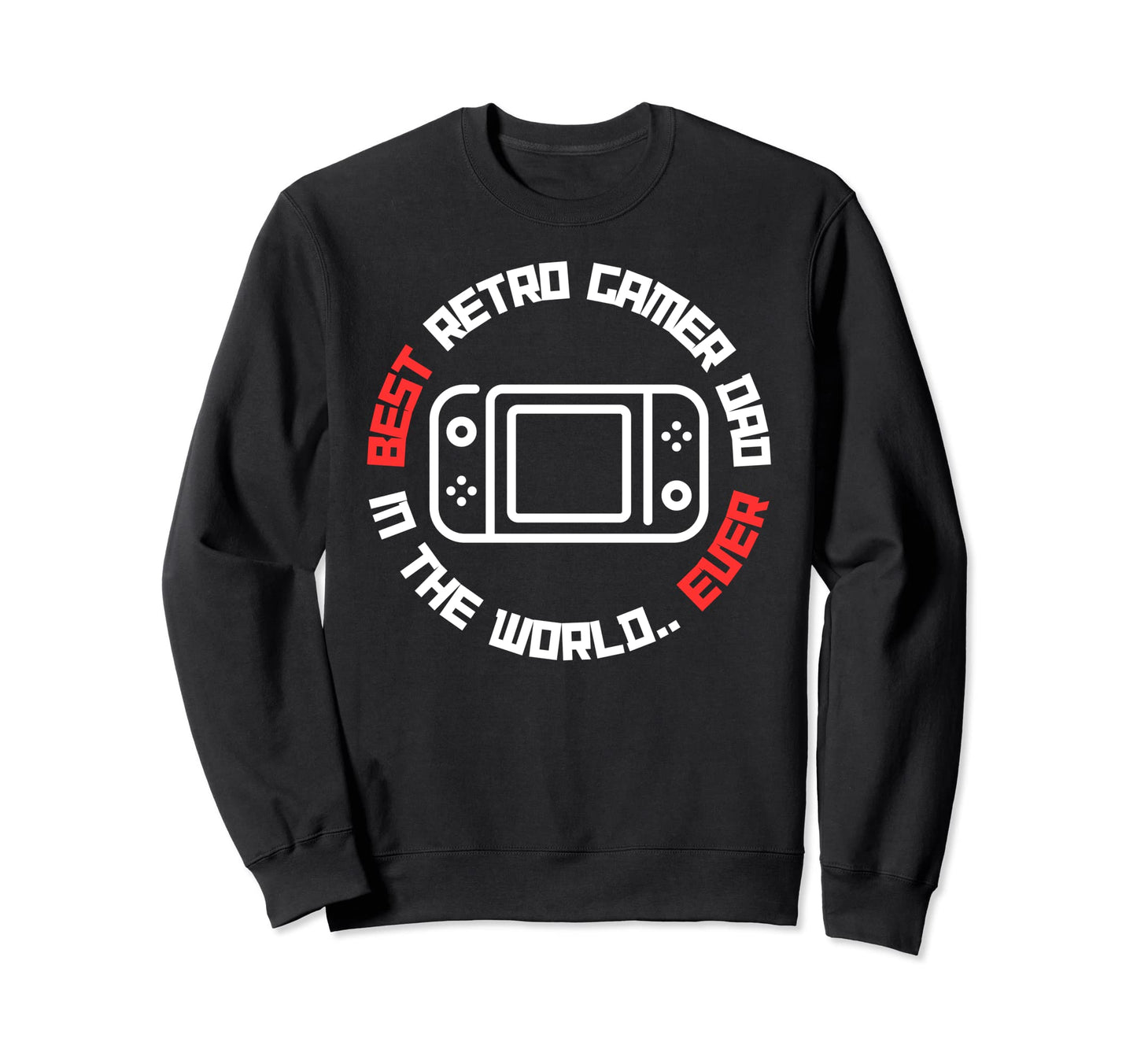 Fathers Day Video Game Player Gamer Sweatshirt - Novelty Apparel Unisex - T-Shirt, Sweatshirt, Hoodie