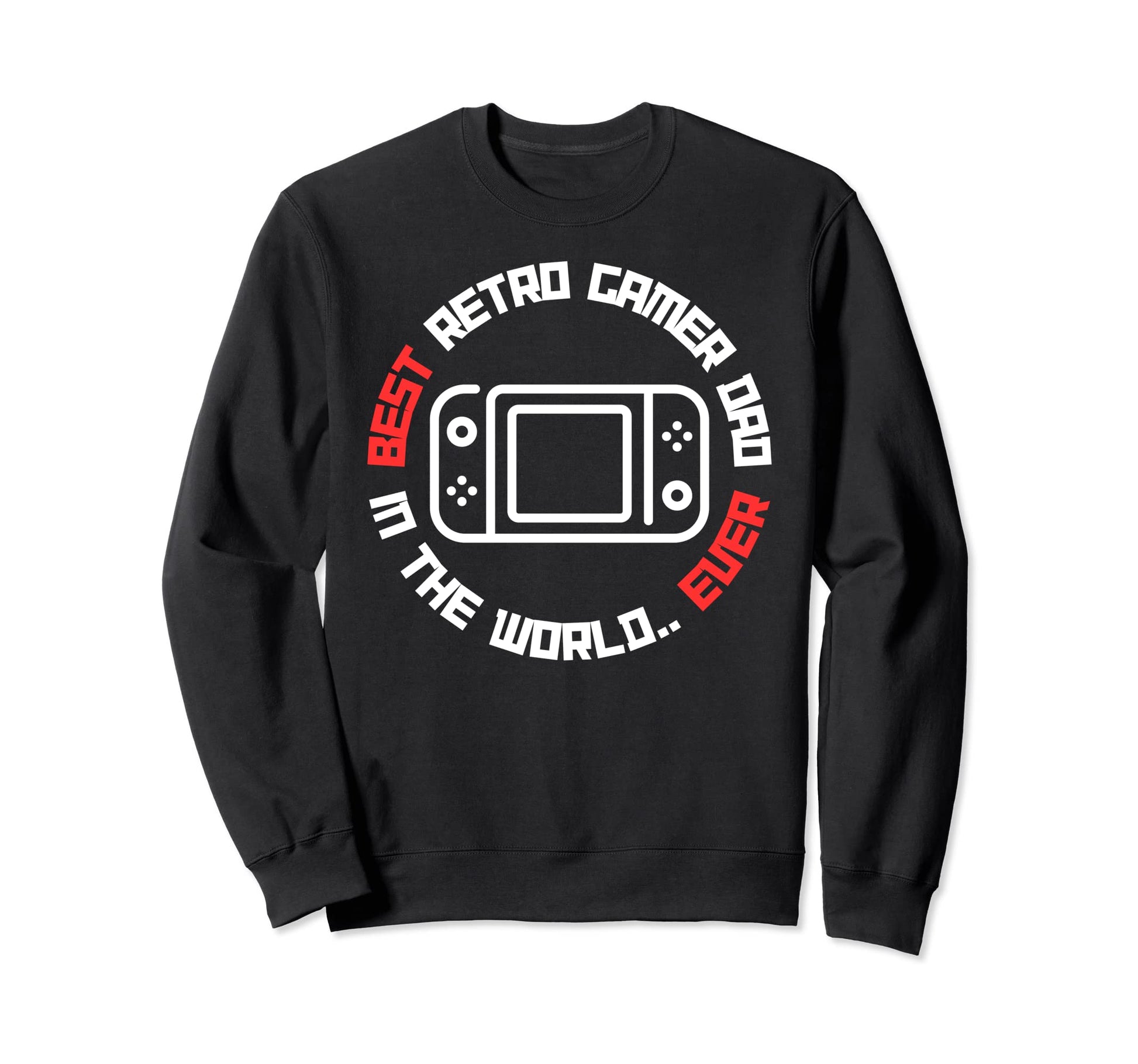 Fathers Day Video Game Player Gamer Sweatshirt - Novelty Apparel Unisex - T-Shirt, Sweatshirt, Hoodie