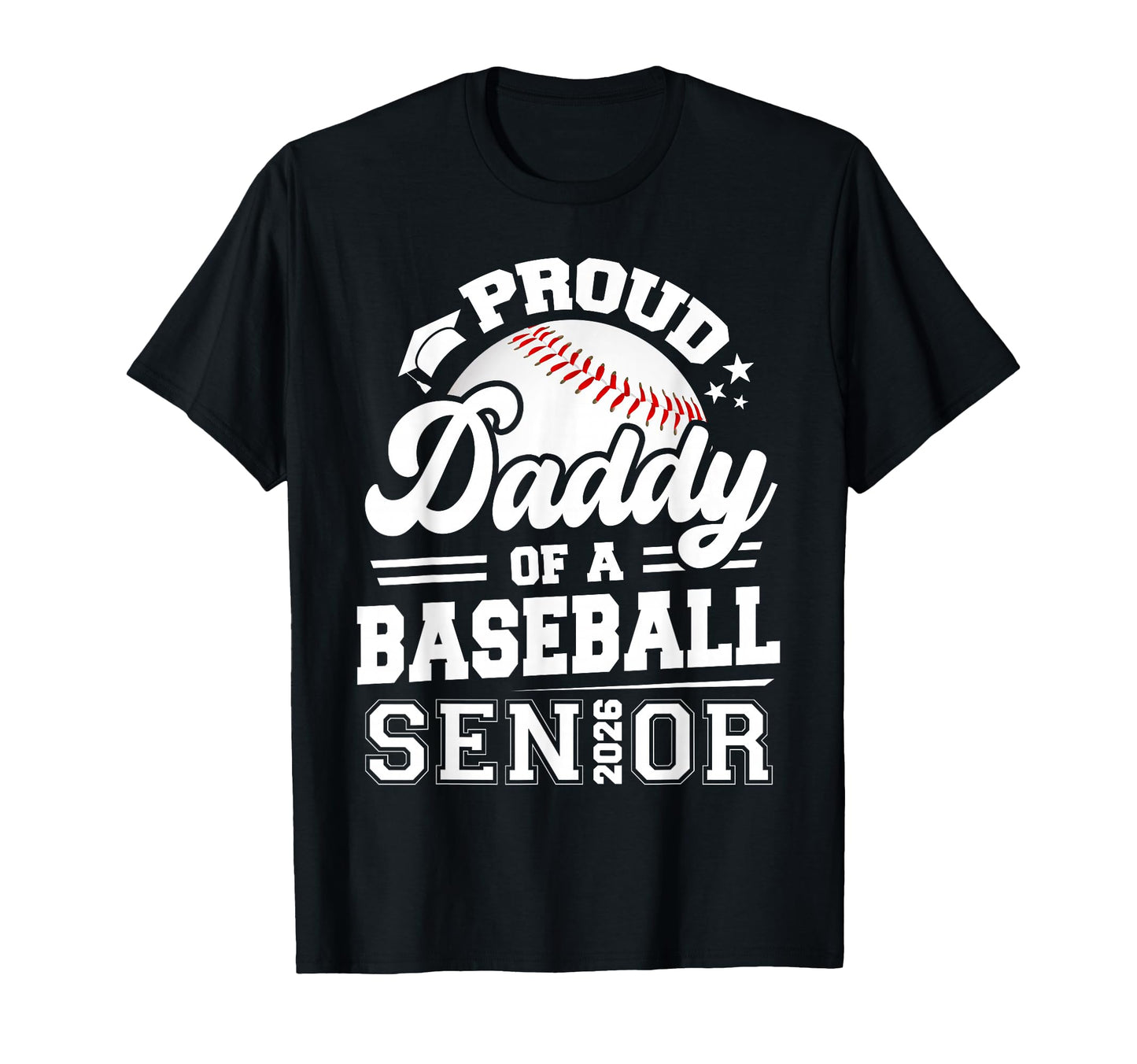 Proud Daddy Baseball Senior Class T-Shirt - Streetwear Style for Adults - T-Shirt, Sweatshirt, Hoodie