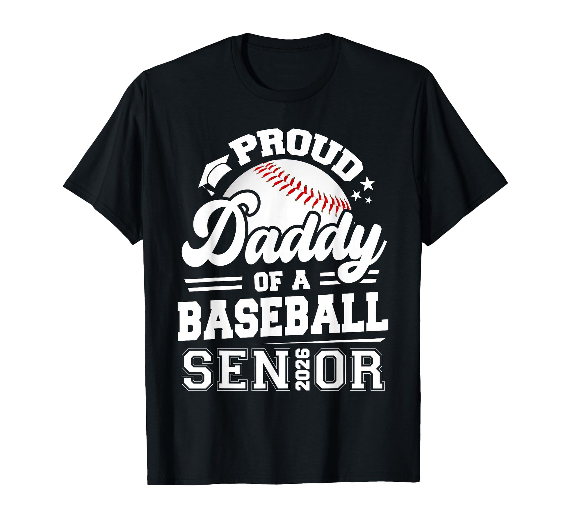 Proud Daddy Baseball Senior Class T-Shirt - Streetwear Style for Adults - T-Shirt, Sweatshirt, Hoodie