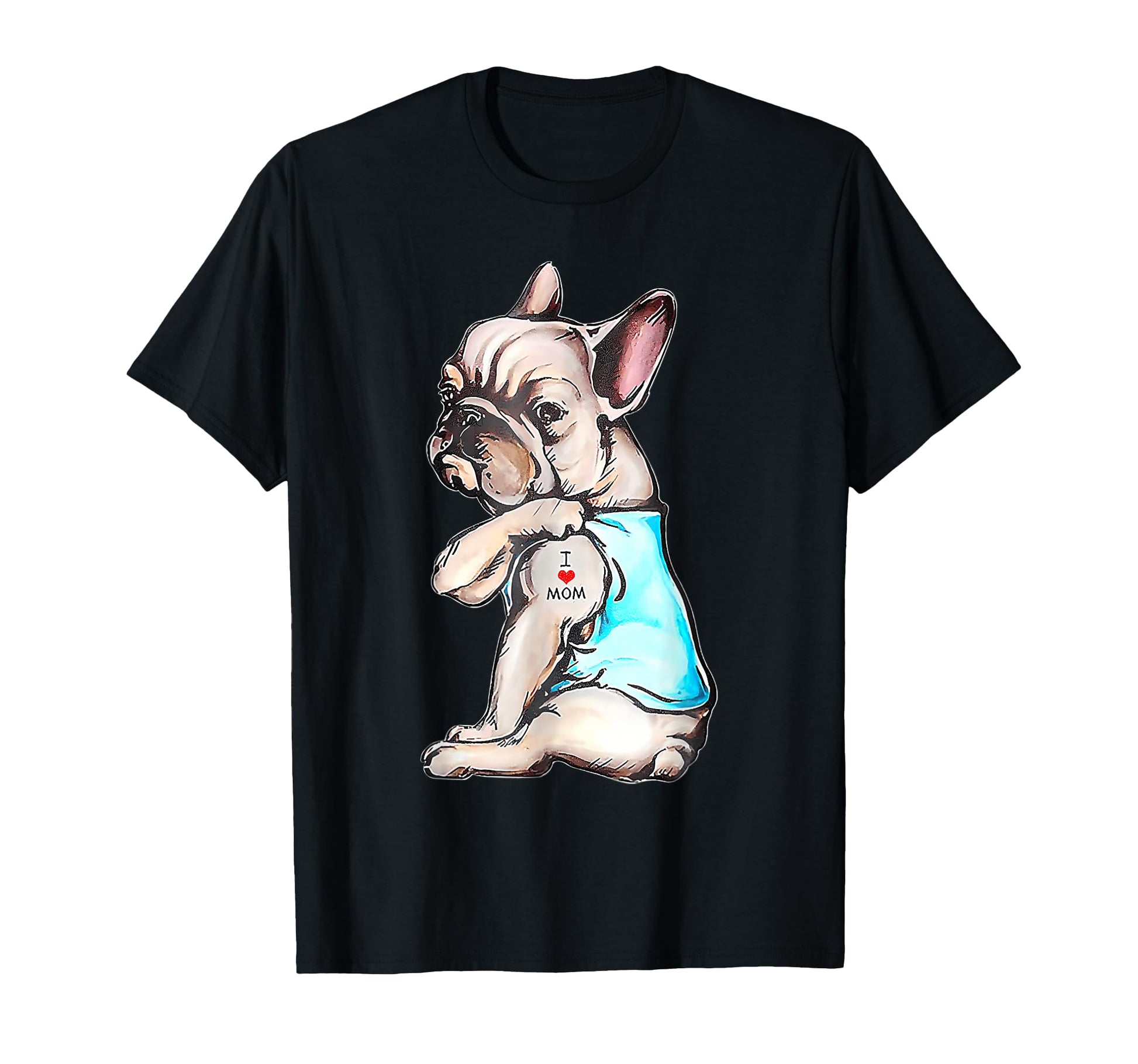 French Bulldog Tattoo I Love Mom T-Shirt - Minimalist Print Men Women - T-Shirt, Sweatshirt, Hoodie
