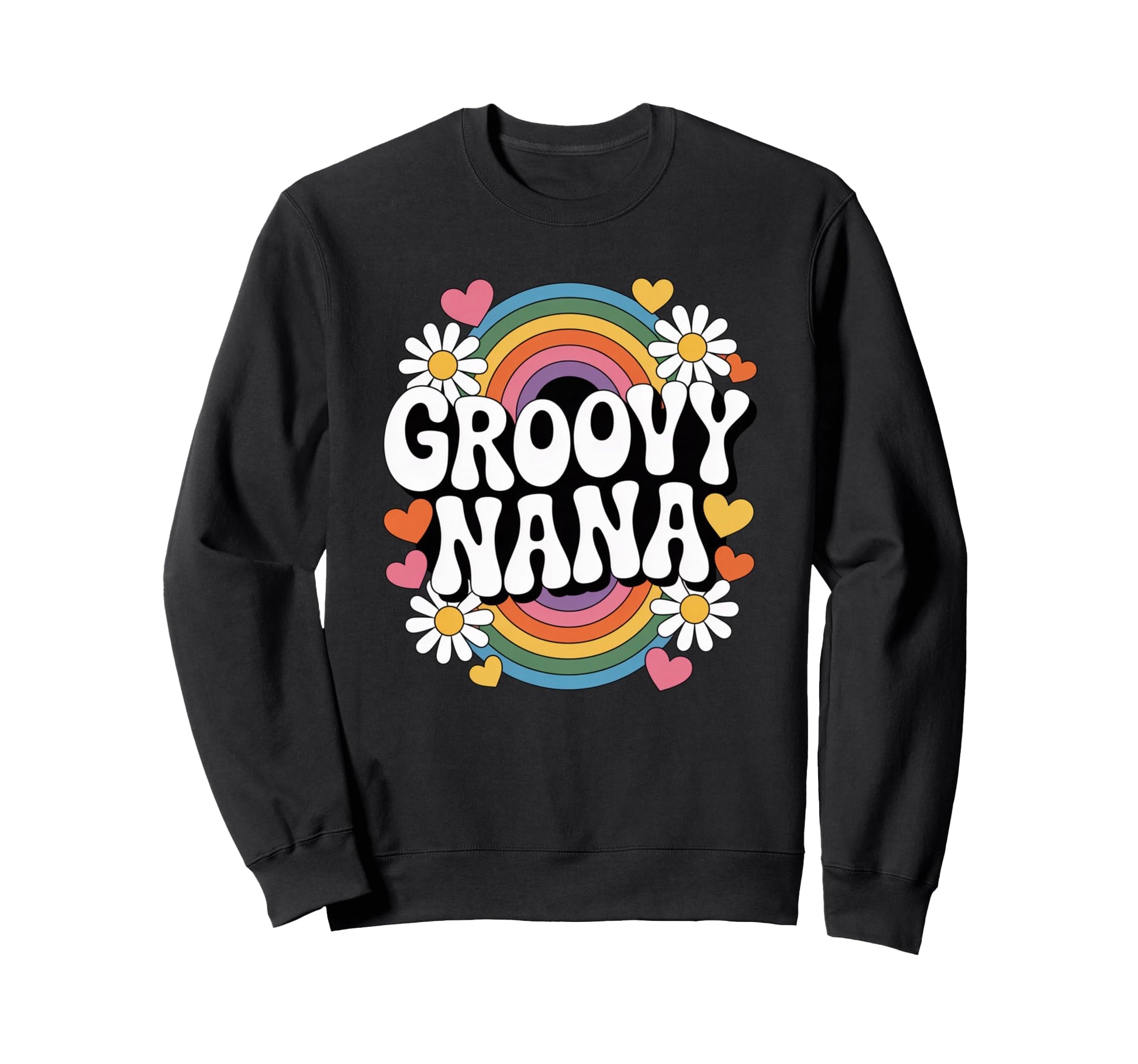 Groovy Nana Rainbow Daisy Heart Sweatshirt - Casual Everyday Wear Unisex - T-Shirt, Sweatshirt, Hoodie