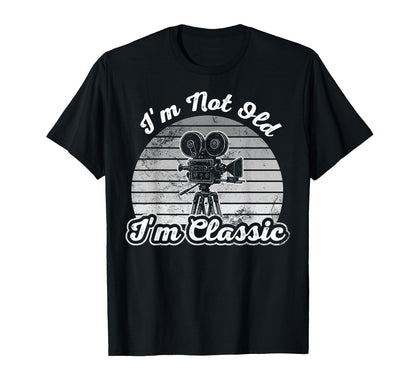 Im Not Old Im Movie Camera T-Shirt - Graphic Print Men Women - T-Shirt, Sweatshirt, Hoodie