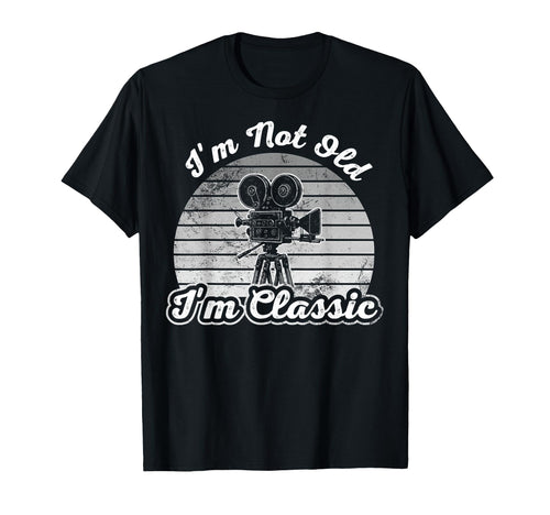 Im Not Old Im Movie Camera T-Shirt - Graphic Print Men Women - T-Shirt, Sweatshirt, Hoodie