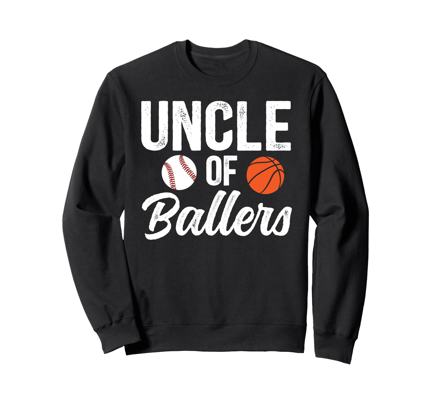 Uncle Ballers Basketball Baseball Sweatshirt - Trendy Graphic for Adults - T-Shirt, Sweatshirt, Hoodie