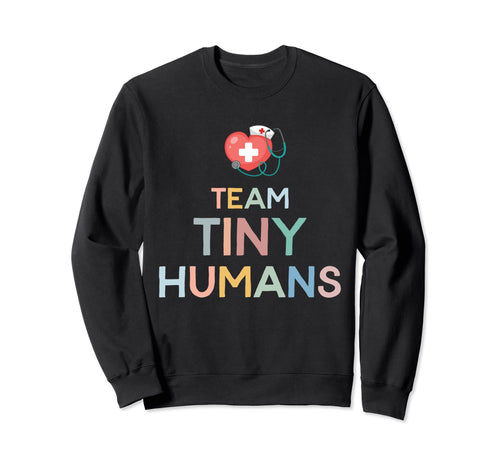 Nicu Nurse Icu Neonatal Team Tiny Sweatshirt - Graphic Print Men Women - T-Shirt, Sweatshirt, Hoodie