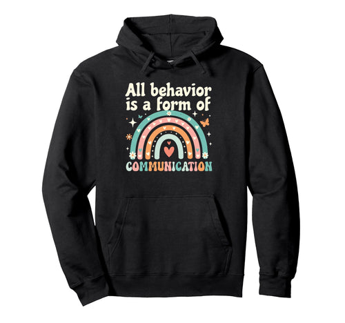 Autism Awareness All Behavior Is Hoodie - Casual Everyday Wear Men Women - T-Shirt, Sweatshirt, Hoodie