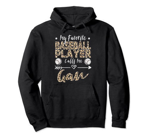 My Favorite Baseball Player Calls Me Gan Hoodie - Graphic Print Unisex - T-Shirt, Sweatshirt, Hoodie